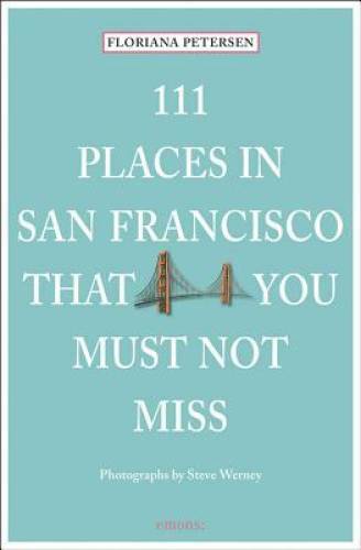 111 Places in San Francisco That You Must Not Miss – Paperback – VERY GOOD