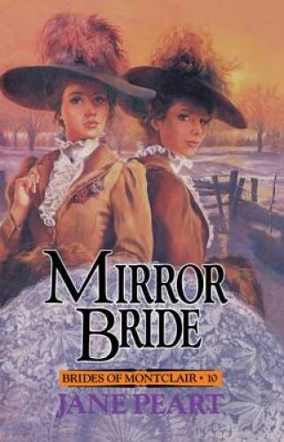 Mirror Bride (Brides of Montclair, Book 10) – Paperback By Jane Peart – GOOD