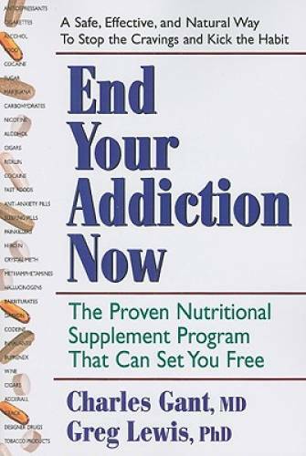 End Your Addiction Now: The Proven Nutritional Supplement Program That Ca – GOOD