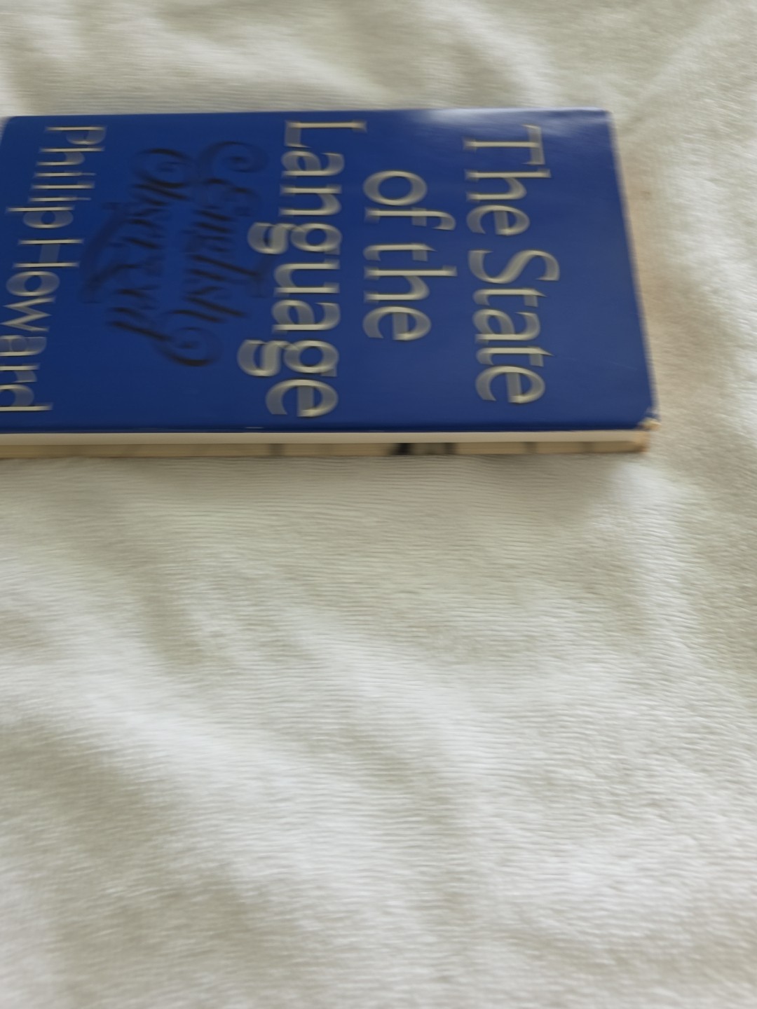 The State of the Language Philip Howard 1985 Hardcover HCDJ Oxford Press