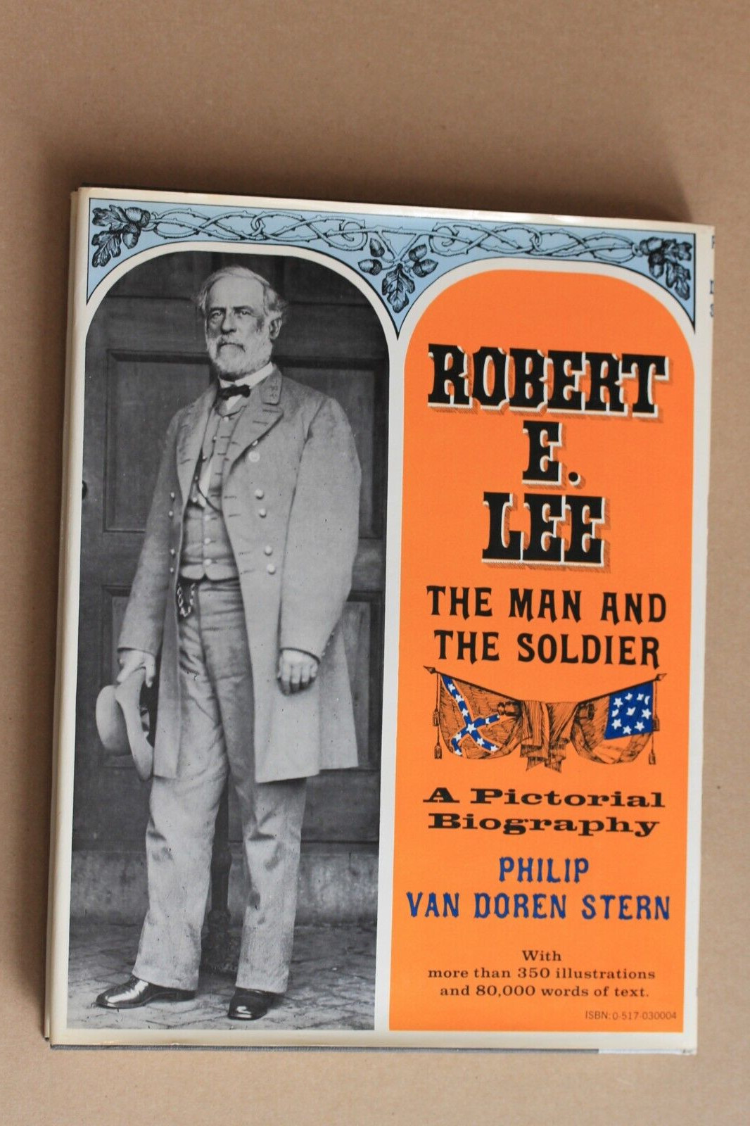 ROBERT E LEE: THE MAN AND THE SOLDIER, Philip Van Doren Stern, 1963, hc+dj