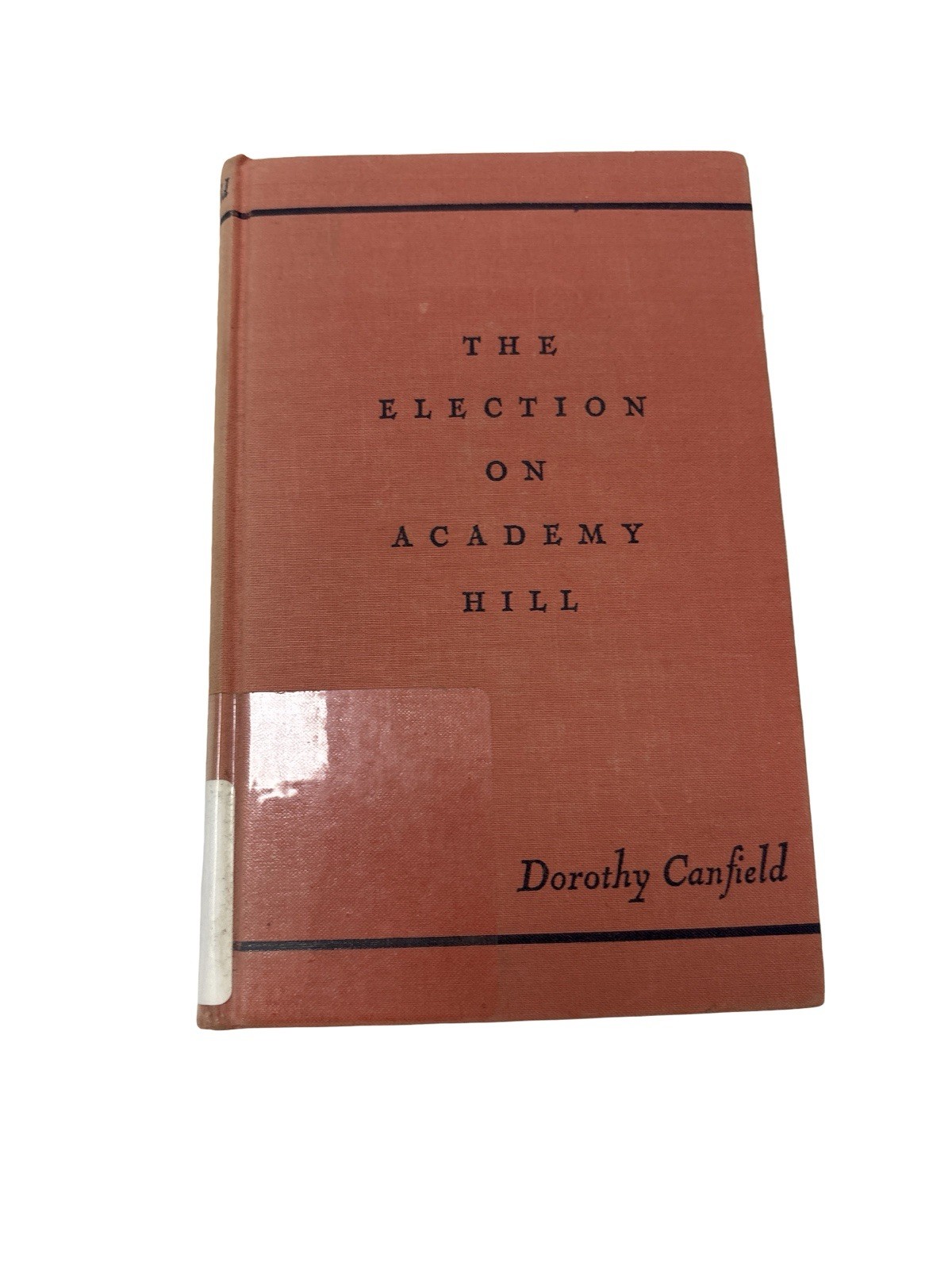 The Election on Academy Hill Dorothy Canfield, HC 1939 Harcourt, Brace And Co