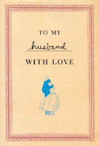 To My Husband with Love – Hardcover By Appel, Allen – GOOD