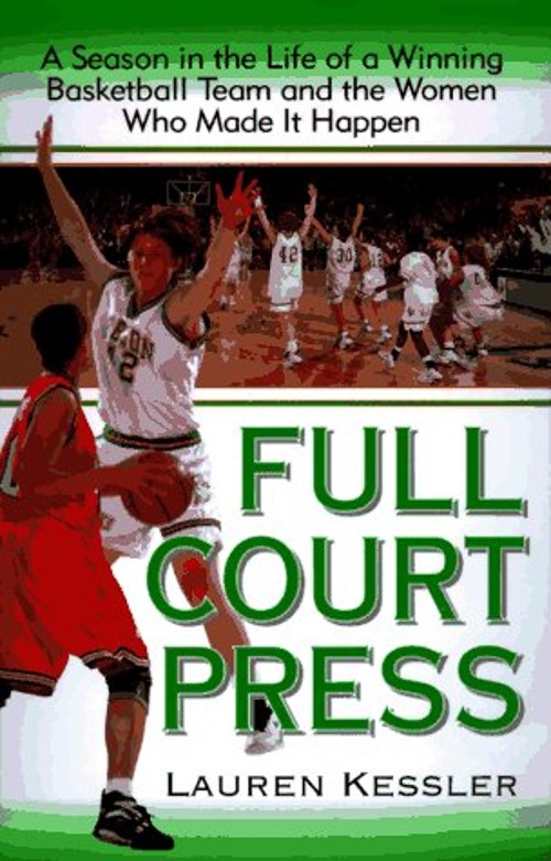 Full-Court Press : Season Life Winning Basketball Team Women Who