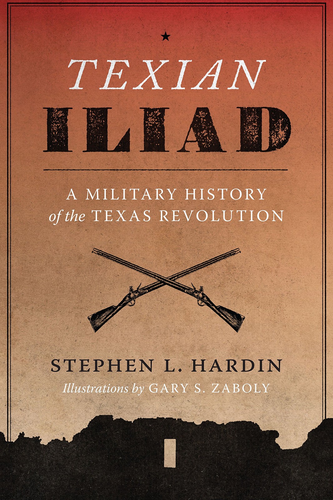Texian Iliad: A Military History of the Texas Revolution, 1835-1836 (Texas C…