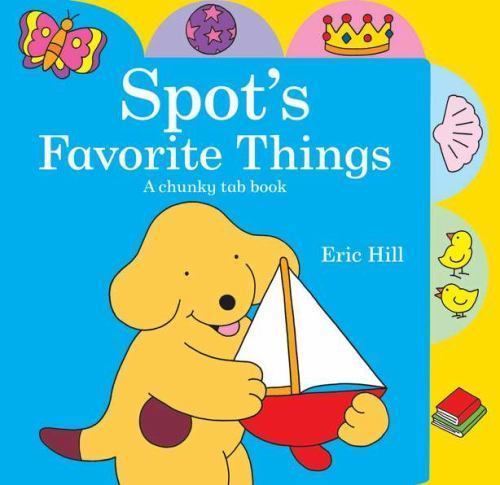 Spot’s Favorite Things – 0399257586, board book, Eric Hill