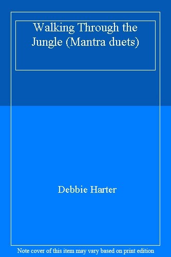 Walking Through the Jungle (Mantra duets) By Debbie Harter