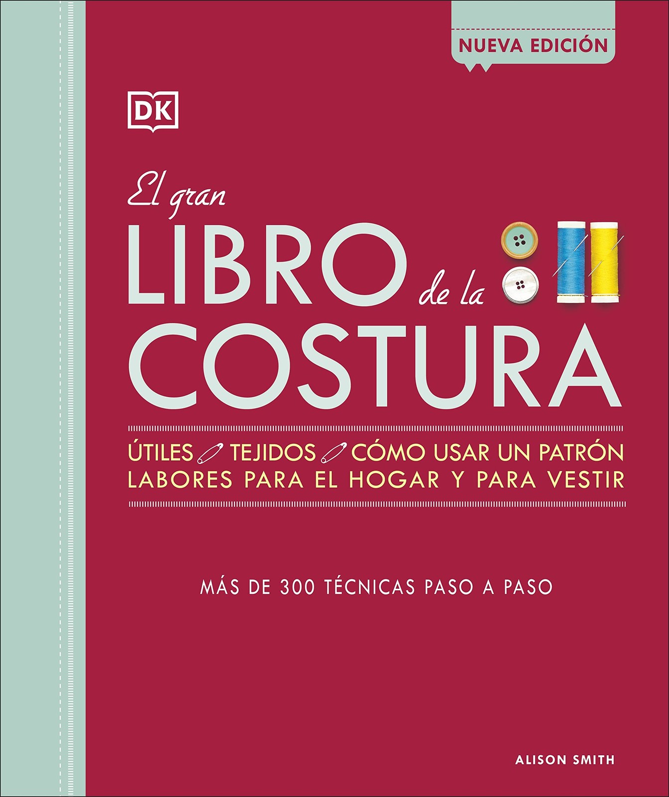 El gran libro de la costura (The Sewing Book New Edition): Mas de 300 tecnic…