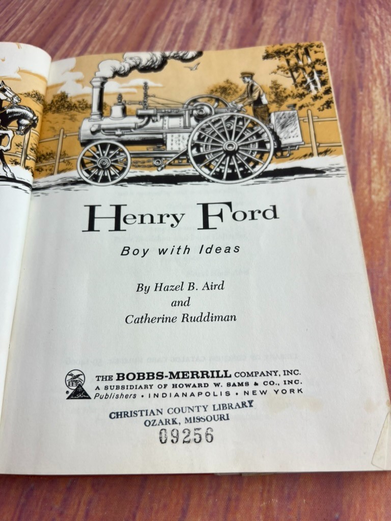 Henry Ford: Boy with Ideas – by Hazel B. Aird and Catherine Ruddiman – 1960