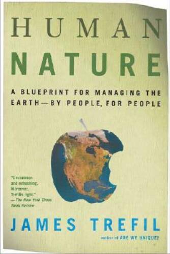 Human Nature: A Blueprint for Managing the Earth–by People, for People – GOOD