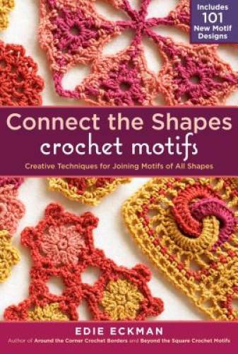 Connect the Shapes Crochet Motifs: Creative Techniques for Joining Motifs – GOOD