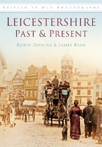 Robin Jenkins James Ryan Leicestershire Past and Present (Paperback) (UK IMPORT)