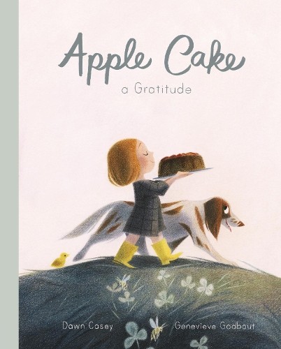 Dawn Casey Apple Cake: A Gratitude (Hardback)
