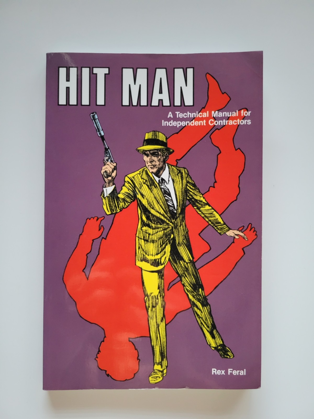 HIT MAN REX FERAL A TECHNICAL MANUAL FOR INDEPENDENT CONTRACTORS PAPERBACK RARE