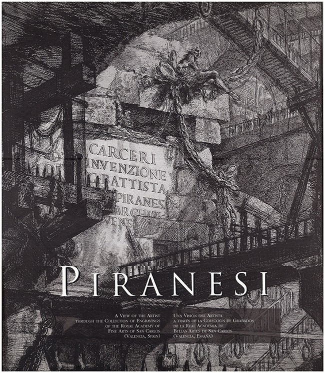 Piranesi: A Vision of The Artist Through the Collection of Engravings of the R..