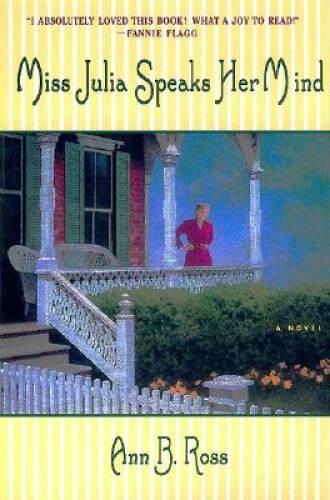 Miss Julia Speaks Her Mind: A Novel – Paperback By Ross, Ann B. – GOOD