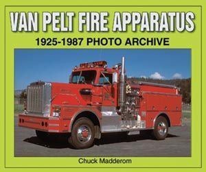 Van Pelt Fire Apparatus 1925-1987 Photo Archive book