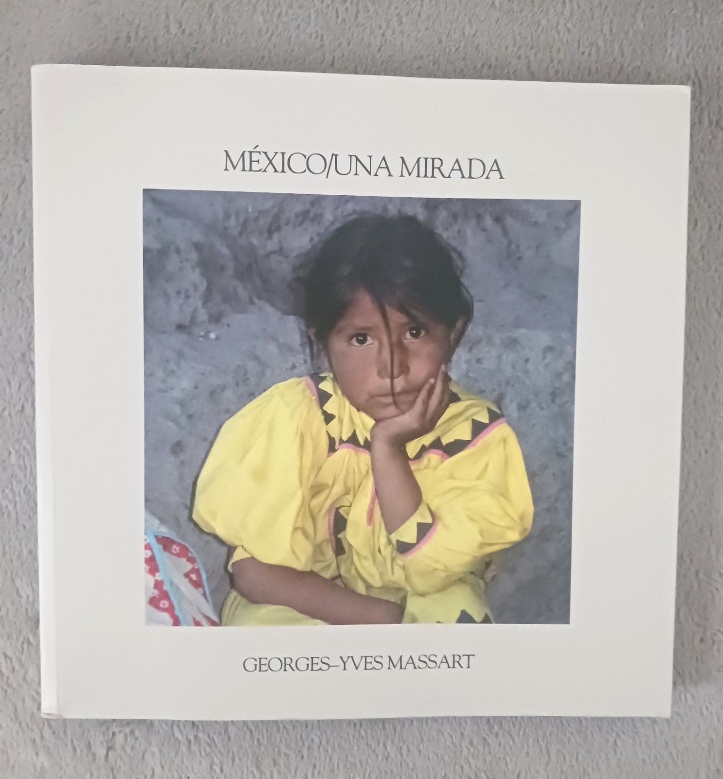 Georges-Yves Massart. Mexico/Una Mirada. 2011. Photographs. Rare.