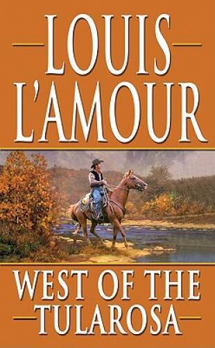 West of the Tularosa – Mass Market Paperback By L’Amour, Louis – GOOD