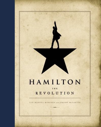 Hamilton: The Revolution by Miranda, Lin-Manuel; McCarter, Jeremy