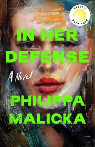 In Her Defense (a Reese Witherspoon Book Club Pick) by Philippa Malicka: Used