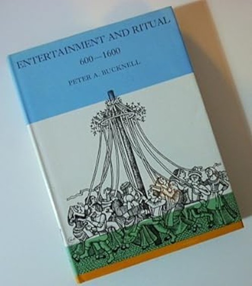 Entertainment and Ritual, 600-1600 Hardcover Peter A. Bucknell
