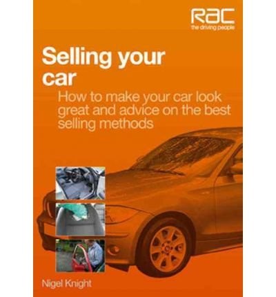 Selling Your Car : How to Make Your Car Look Great and How to Sell it Fast