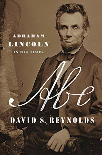 Abe: Abraham Lincoln in His Times by Reynolds, David S Book The Fast Free