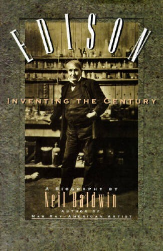 Edison: Inventing the Century – Hardcover By Baldwin, Neil – VERY GOOD
