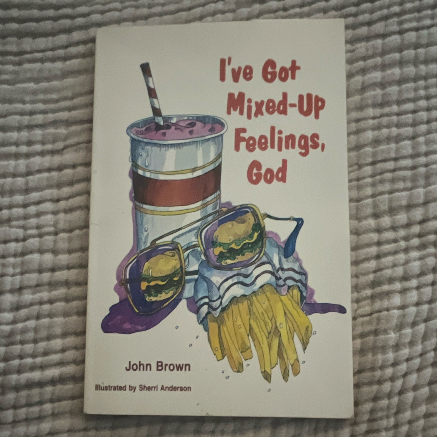I’ve Got Mixed-Up Feelings, God, John Brown, Judson Press PB, Illus, 1984