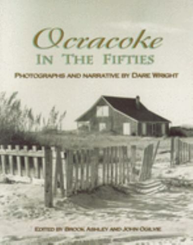 Ocracoke in the Fifties: Phototgraphs and Narrative by Dare Wright