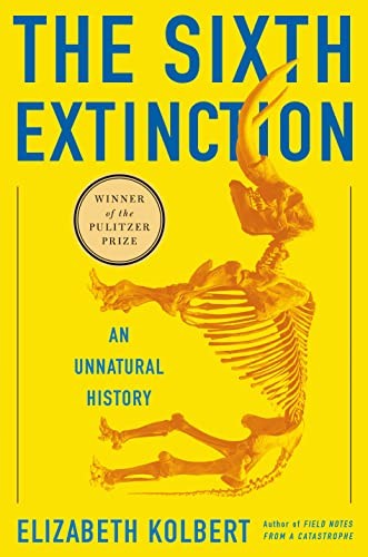 The Sixth Extinction: An Unnat – NEW