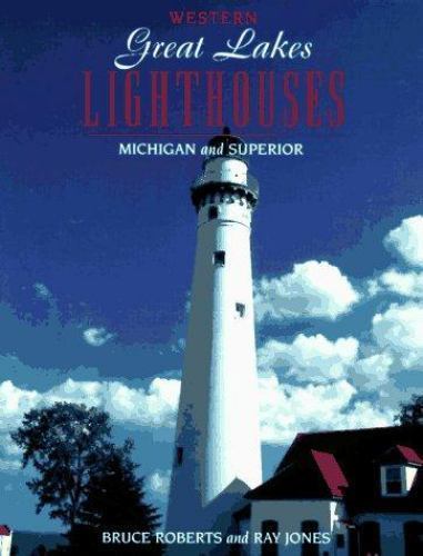 Western Great Lakes Lighthouses: Michigan and Superior (Lighthouse Series)