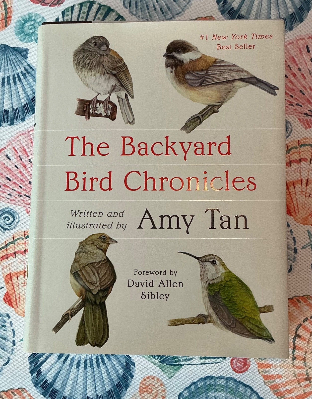 The Backyard Bird Chronicles by Amy Tan – Hardcover