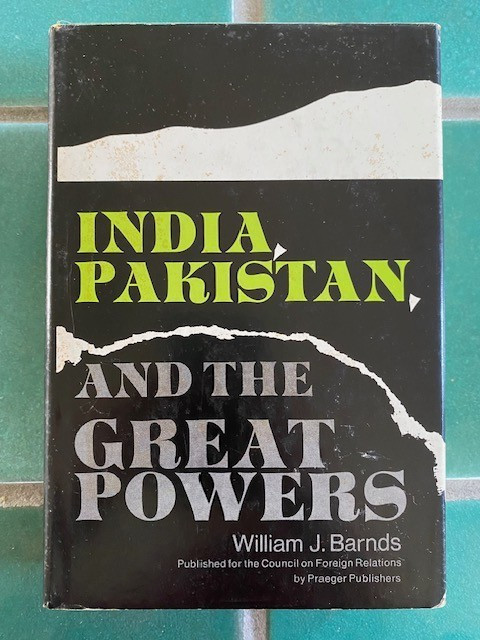 India, Pakistan, and the Great Powers W. Barnds 1972 Cold War Asia Praeger HC DJ