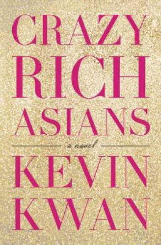 Crazy Rich Asians – Hardcover By Kwan, Kevin – GOOD