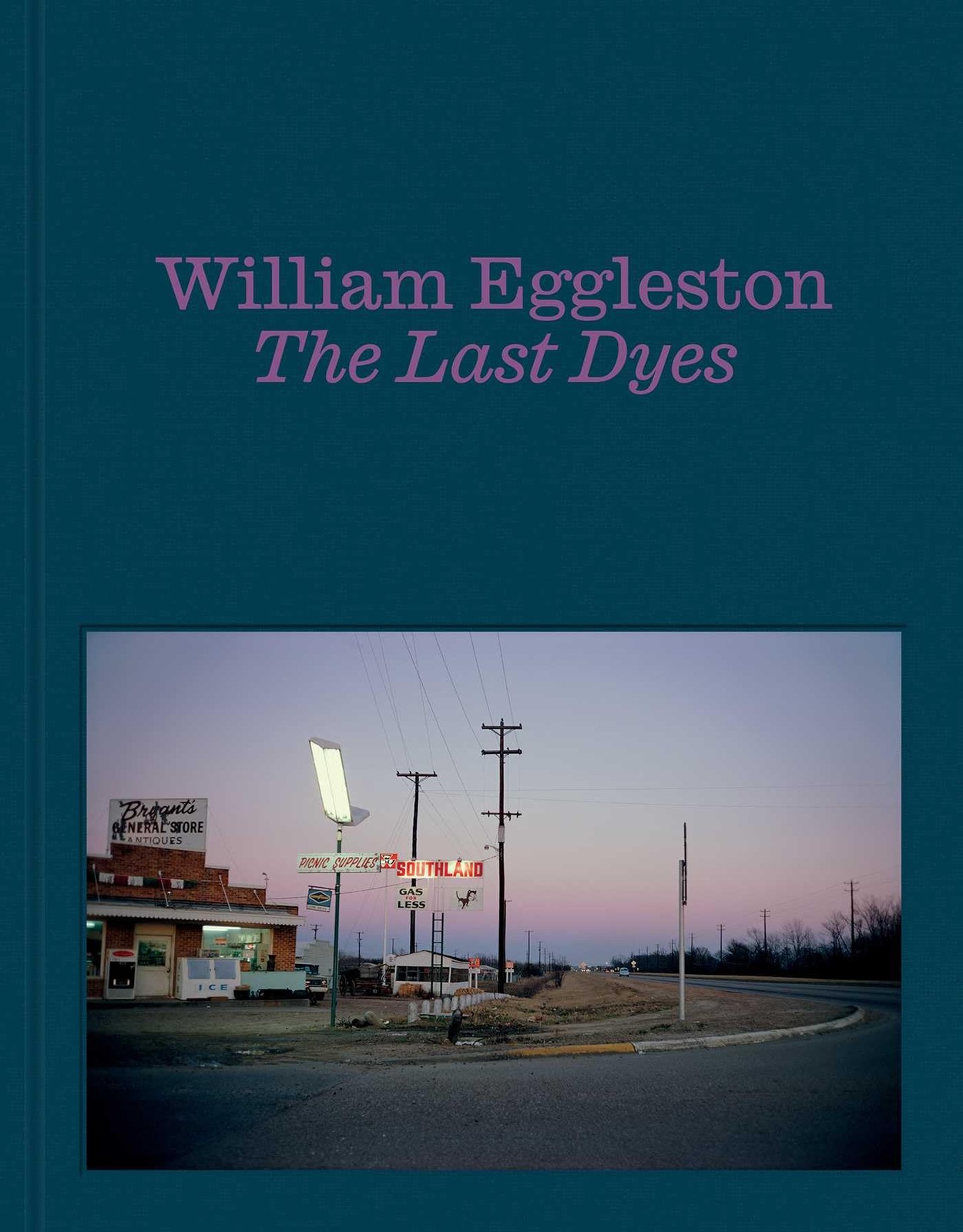William Eggleston: The Last Dyes, Eggleston, Eggleston, 9781644231678 New..