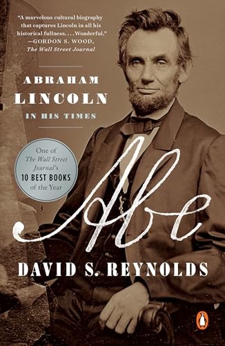 Abe: Abraham Lincoln in His Times – Paperback By Reynolds, David S – ACCEPTABLE