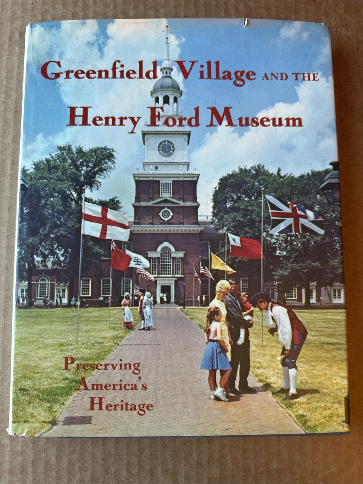 Greenfield Village & the Henry Ford Museum Preserving American Heritage Hard Cov