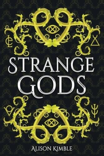 Strange Gods – Paperback By Kimble, Alison – GOOD