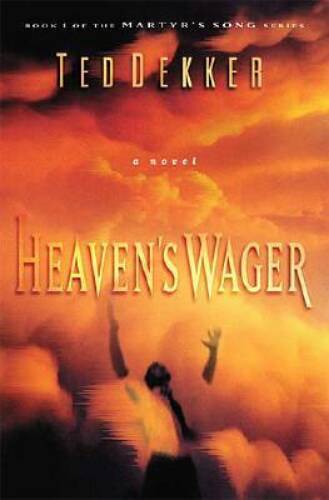 Heavens Wager (Martyrs Song, Book 1) – Paperback By Dekker, Ted – GOOD