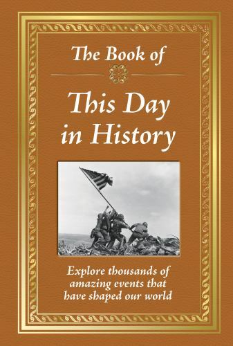 The Book of This Day in History: Big Book of 365 Days of Events & Milestones | H
