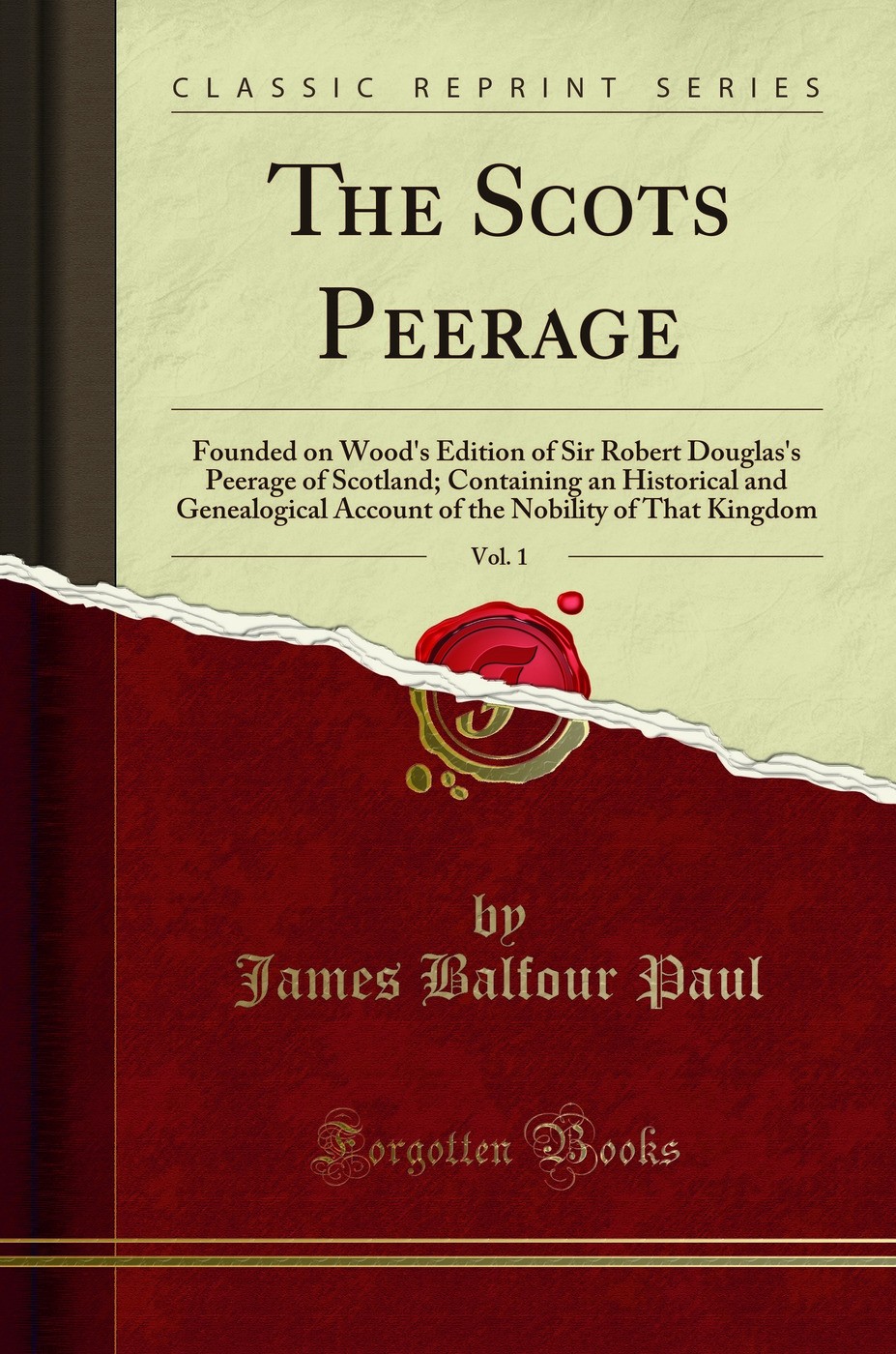 The Scots Peerage, Vol. 1 (Classic Reprint)