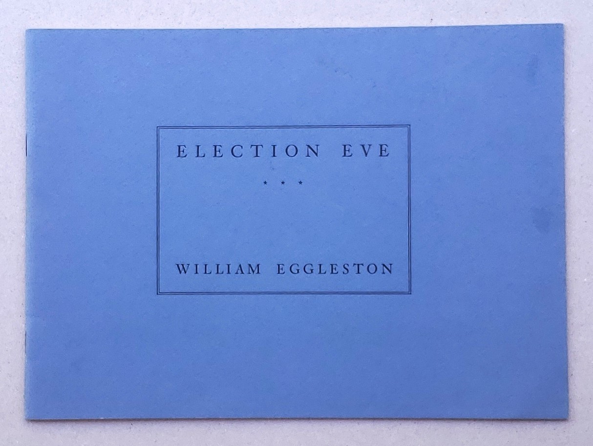 Election Eve by William Eggleston Exhibition Catalog First Edition 1977