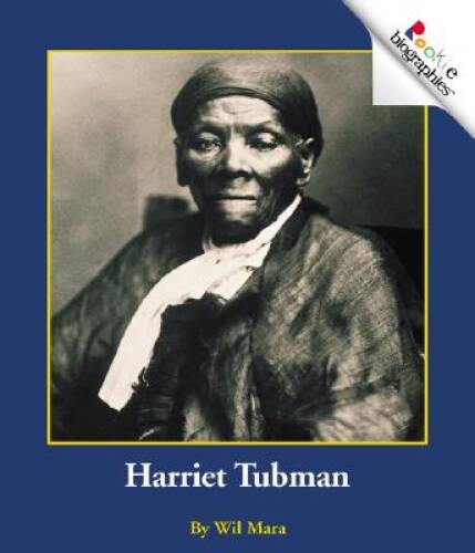 Harriet Tubman (Rookie Biographies) – Paperback By Mara, Wil – GOOD