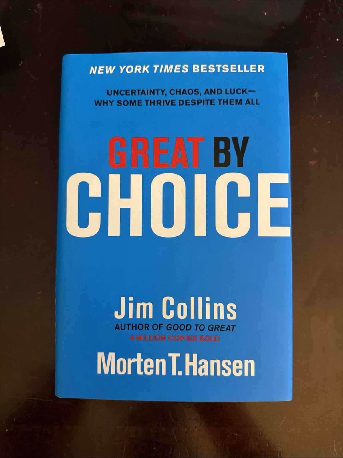 GREAT BY CHOICE BY JIM COLLINS Uncertainty, Chaos, And Luck…
