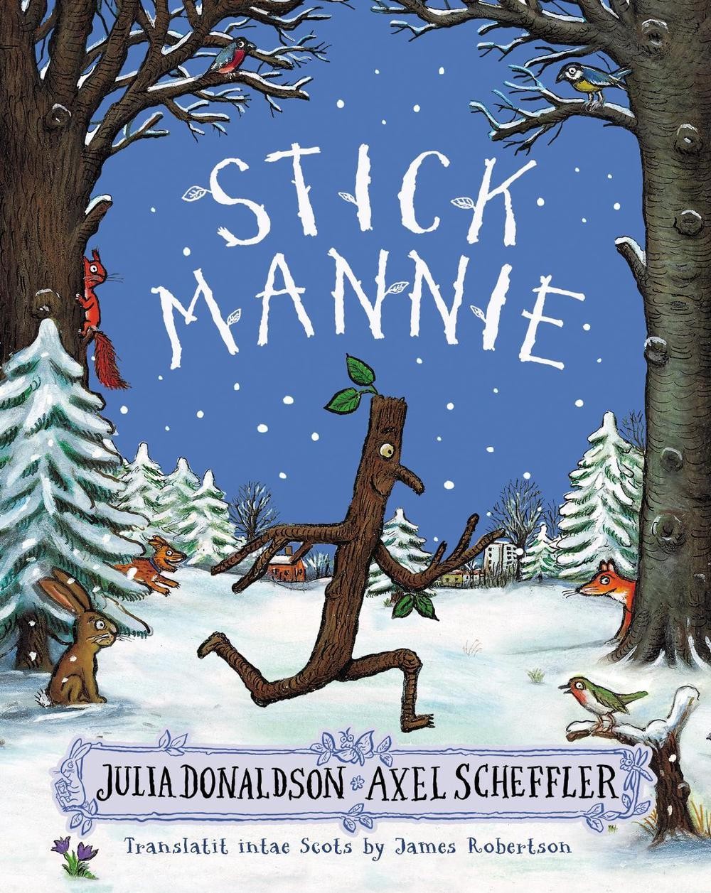 Stick Mannie: Stick Man in Scots by Julia Donaldson (Scots) Paperback Book