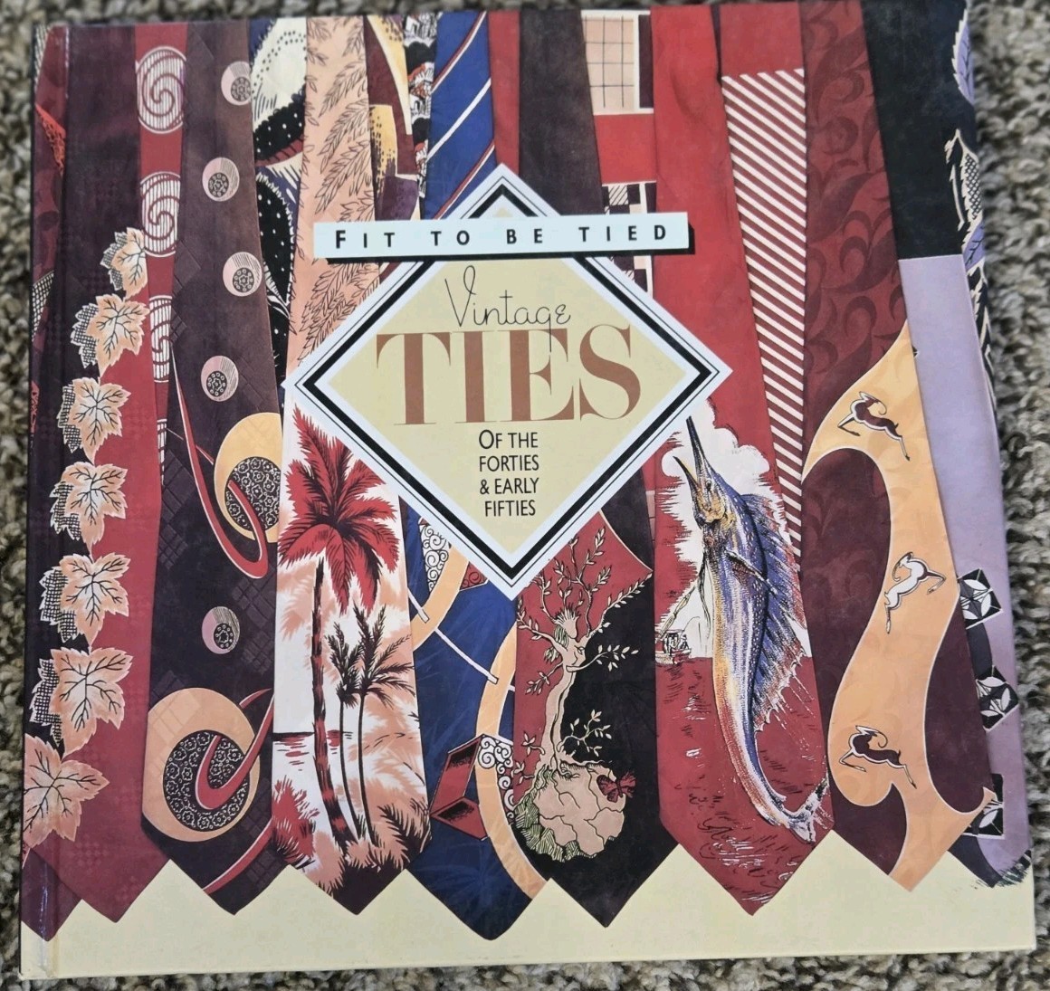 FIT TO BE TIED Vintage Ties of the 1940s and Early ’50s NICE Hardcover Book 1987