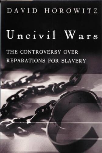Uncivil Wars: The Controversy Over Reparations for Slavery – Hardcover – GOOD
