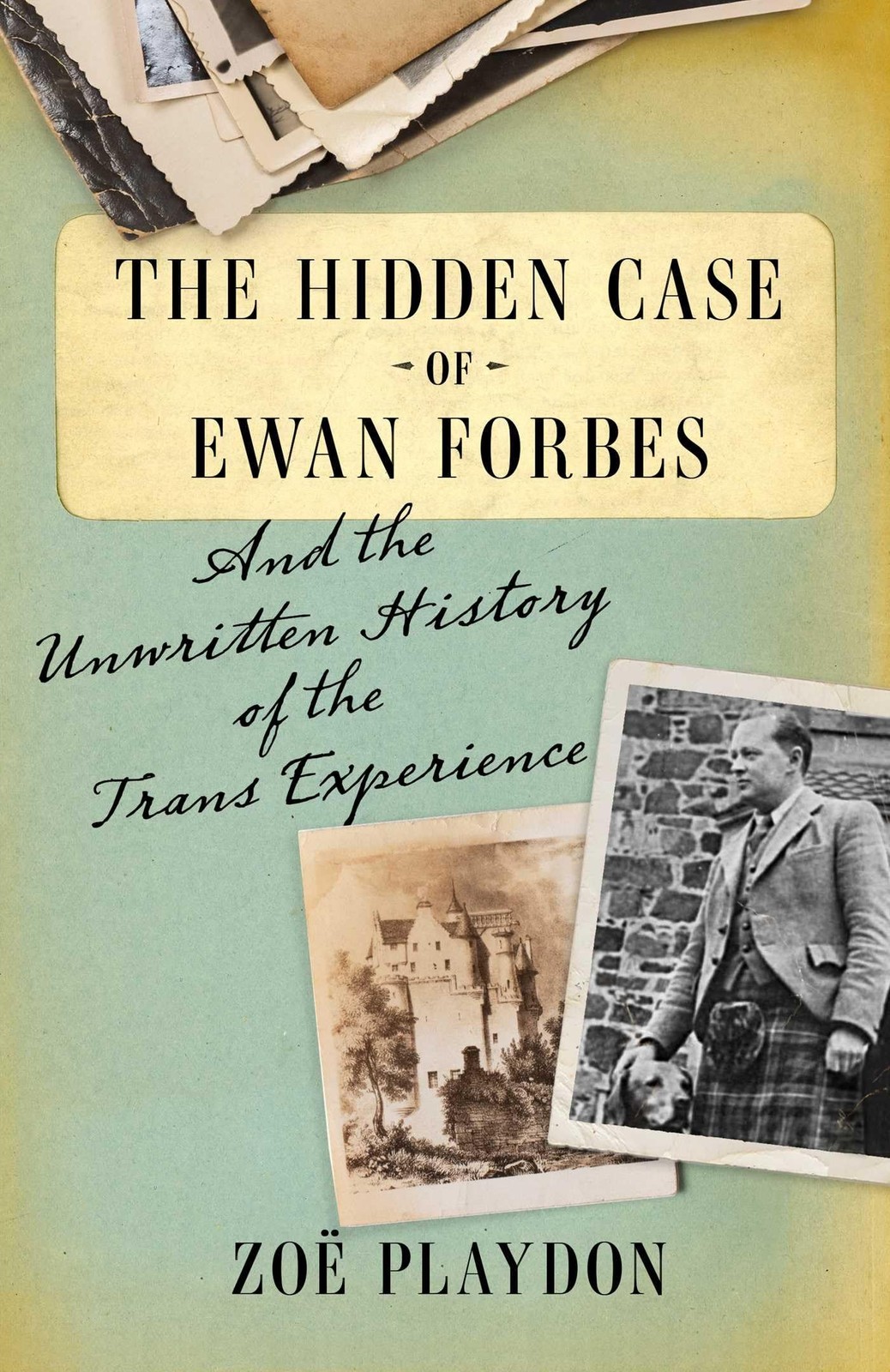 The Hidden Case of Ewan Forbes: And the Unwritten History of the Trans Exper…